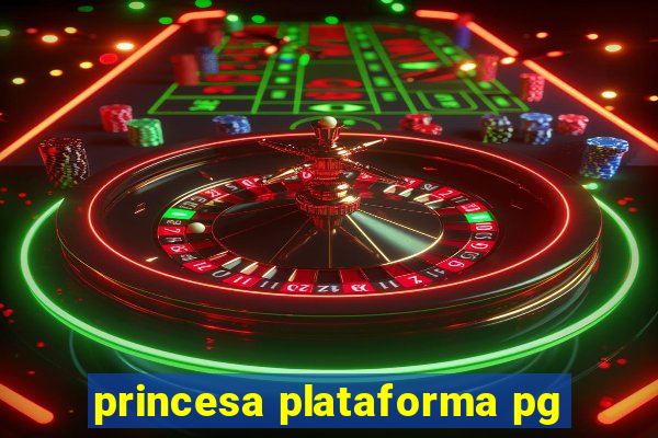 princesa plataforma pg